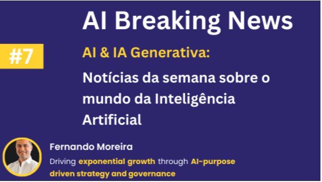 AI Breaking News - Edição #7