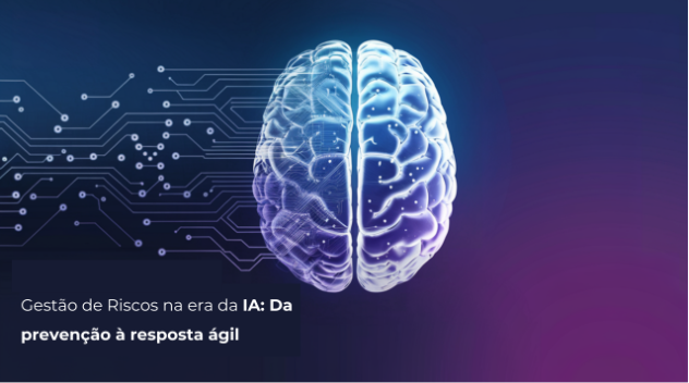 Gestão de Riscos na Era da IA: Da Prevenção à Resposta Ágil